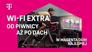 Internet działa od piwnicy aż po dach dzięki Wi-Fi Extra od T-Mobile