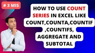 # 3 How to use Count Series Like Count, Countif, Countifs, Aggregate and Subtotal