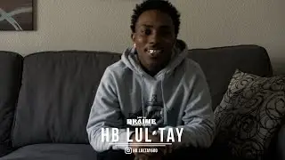 HB LulTay Exclusive Interview #SHOTBYRKAINE
