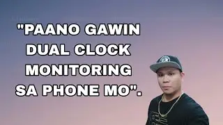 PAANO GAWIN DUAL CLOCK MONITORING SA PHONE MO!