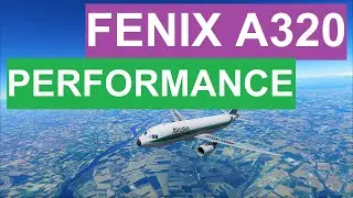 MSFS Microsoft Flight Simulator 2020 - Fenix A320 Performance review + tricks to IMPROVE FPS - Ultra