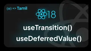 React 18 Hooks | useTransition & useDeferredValue | React Tut#15 | Tamil