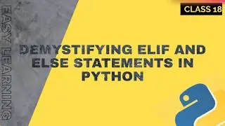 Demystifying Elif and Else Statements in Python: A Step-by-Step Tutorial