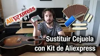 Cómo Sustituir Cejuela con Kit de Aliexpress en Guitarra Acústica