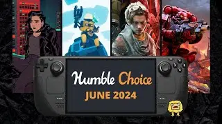 Humble Choice June 2024 | All games on Steam Deck