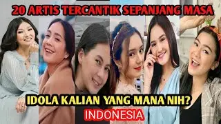 VIRAL!! 20 ARTIS TERCANTIK SEPANJANG MASA HANYA PAKAI MAKE UP NATURAL