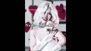 (G)i-dle - Nxde - minus/instrumental