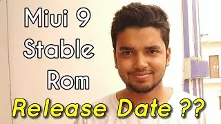 MIUI 9 STABLE ROM RELEASE DATE | KAB AAYEGA?? MY OPINION | HINDI - हिंदी