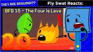 Fly Swat Reacts: BFB 15 - The Four is Lava - Episode 20