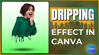 Dripping Effect in Canva in 2 Minutes