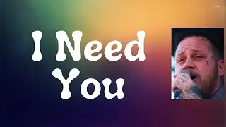 Jelly Roll - I Need You (Lyrics)