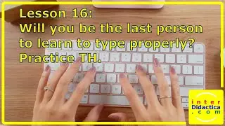 Lesson 16: Will you be the last person to learn to type properly? Practice TH. Free Typing Course.