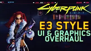 E3-Style UI & Graphics Overhaul - Cyberpunk 2077 - Stunning Mod Showcase!