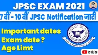 JPSC Notification 2021: JPSC Exam 7th,8th,9th,10th Notification | JPSC Notification Date | JPSC 2021