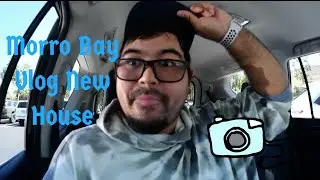 MORRO BAY NEW HOUSE TRIP VLOG