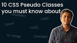 10 Must Know CSS Pseudo Classes with examples. Complete tutorial | Code Grind