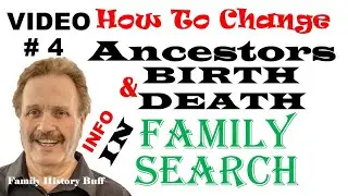 FAMILY SEARCH FAMILYSEARCH #4 of 12 VIDEOS HOW TO CHANGE ANCESTOR'S MARRIAGE, BIRTH & DEATH INFO