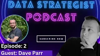 The Data Strategist Podcast | EP:2 | Guest: Dave Parr - Founder of ENGI.AI