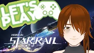 Let's Play: Star Rail