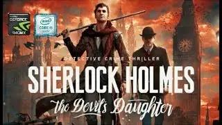 Sherlock Holmes: The Devil's Daughter ON GEFORCE 940MX AND i5-7200U [ACER E5 475G]| BEST SETTINGS!