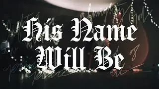 His Name Will Be (Lyric Video) - River Valley Worship