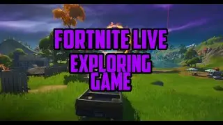 Fortnite Live on ps4 | Exploring game