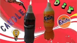 DIY TUTORIALS: How to create an original candle Coca Cola or Fanta