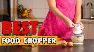 Best Food Chopper in 2021 – Best Manual Vegetable Chopper!