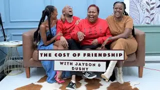 The Cost of Friendship | With Jayson & Dushy