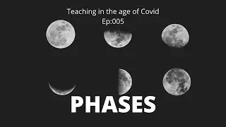 PHASES: Teaching in the time of covid EP:005