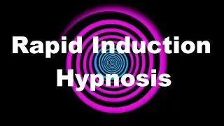 Rapid Induction Hypnosis