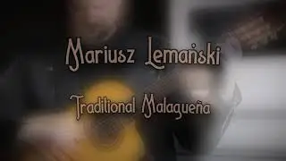 Traditional Malagueña (Spanish Guitar) - performed by Mariusz Lemański #Malagueña #spanishguitar