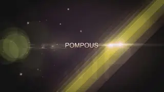 Pompous & Arrogant