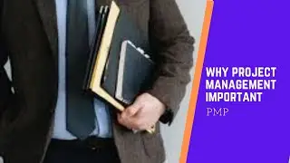 Why Project Management important