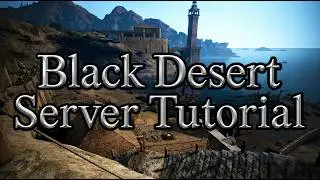 Black Desert Online Server Tutorial