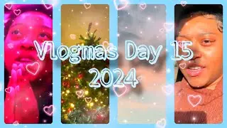 Vlogmas Day 15