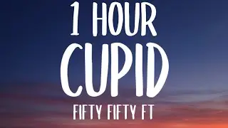 FIFTY FIFTY - Cupid (1 HOUR/Lyrics) Ft. Sabrina Carpenter