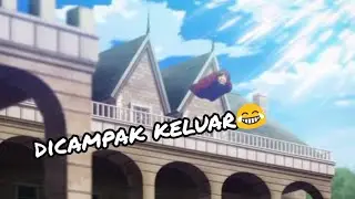 ketika terlalu nolep sampai dicampak keluar 😂