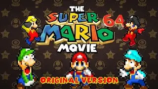 The Super Mario 64 Movie (Original Version)