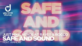 Just Mike, Nerds At Raves & Rocco feat. Ramori - Safe And Sound