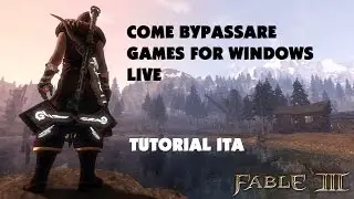 Tutorial ITA - Come Bypassare GFWL di Fable 3