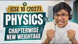 ICSE 10 Physics 2027: UPDATED Chapter-Wise Weightage Explained!