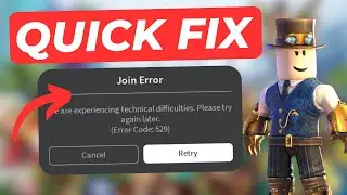 How to Fix ROBLOX Error 529 (2025 Easy Guide)