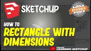 Sketchup How To Rectangle With Dimension