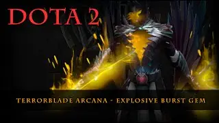Dota 2 - Terrorblade Arcana Explosive Burst