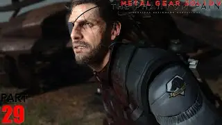 Metal Gear Solid V: The Phantom Pain | Blind Playthrough | Part 29