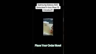 Samsung Galaxy S22 Unlocked in less than 15 minutes wow!!!!!