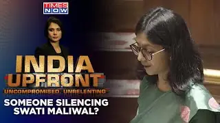 Confirmed! Swati Maliwal 'Assaulted' | What Exactly Happened At Kejriwal's House? | India Upfront