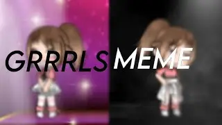 Grrrls meme