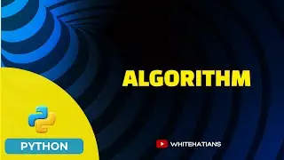 Python Algorithm |  Whitehatians | Srmvec | Python Basics